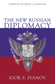 Title: The New Russian Diplomacy, Author: Igor S. Ivanov