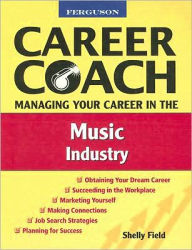 Title: Ferguson Career Coach: Managing Your Career in the Music Industry, Author: Shelly Field