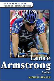 Title: Lance Armstrong, Cyclist, Author: Michael Benson