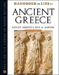 Title: Handbook to Life in Ancient Greece / Edition 2, Author: Lesley Adkins