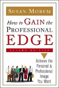 Title: How to Gain the Professional Edge, Author: Susan Morem