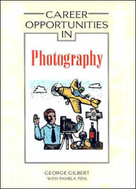 Title: Career Opportunities in Photography, Author: George Gilbert