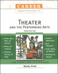 Title: Career Opportunities in Theater and the Performing Arts, Author: Shelly Field