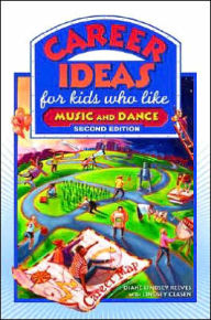 Title: Career Ideas for Kids Who Like Music and Dance, Author: Diane Lindsey Reeves