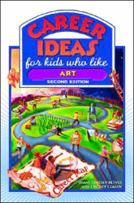 Title: Career Ideas for Kids Who like Art / Edition 2, Author: Diane Lindsey Reeves