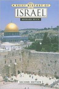 Title: A Brief History of Israel / Edition 2, Author: Bernard Reich