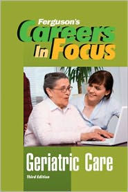 Title: Geriatric Care, Author: Ferguson Publishing