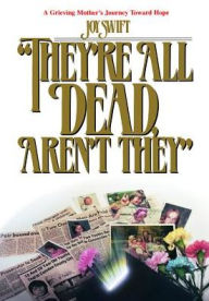 Title: They're All Dead Aren't They?, Author: Joy Swift