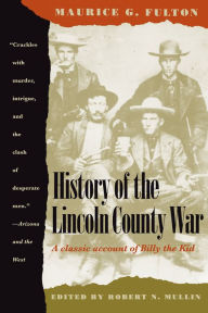 Title: History of the Lincoln County War / Edition 2, Author: Maurice G. Fulton