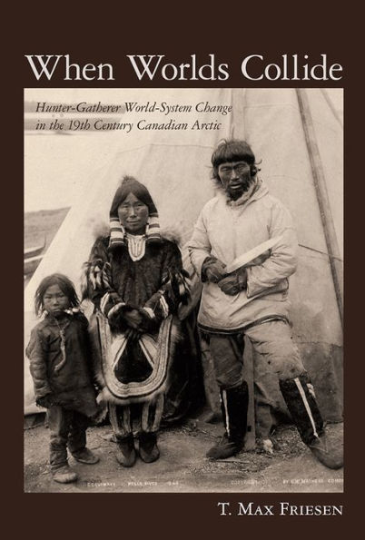 When Worlds Collide: Hunter-Gatherer World-System Change the 19th Century Canadian Arctic