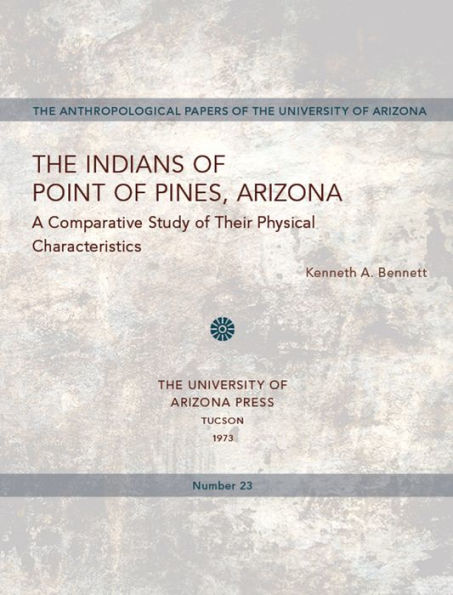 The Indians of Point of Pines, Arizona: A Comparative Study of Their Physical Characteristics