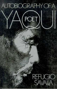 Title: Autobiography of a Yaqui Poet, Author: Refugio Savala