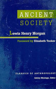 Title: Ancient Society / Edition 1, Author: Lewis Henry Morgan