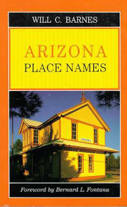 Title: Arizona Place Names, Author: Will Croft Barnes