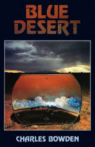 Title: Blue Desert, Author: Charles Bowden