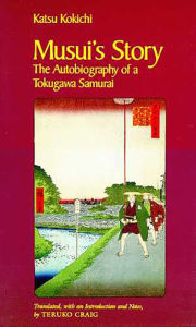 Title: Musui's Story: The Autobiography of a Tokugawa Samurai / Edition 1, Author: Katsu Kokichi