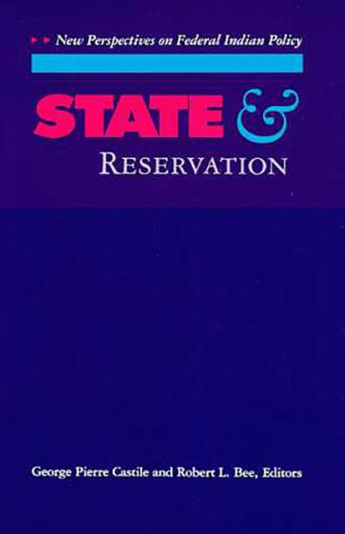 State and Reservation: New Perspectives on Federal Indian Policy / Edition 1