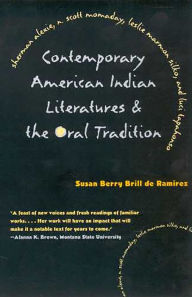 Title: Contemporary American Indian Literatures and the Oral Tradition, Author: Susan Berry Brill de Ramírez