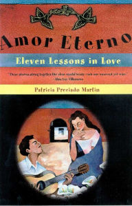 Title: Amor Eterno: Eleven Lessons in Love, Author: Patricia Preciado Martin