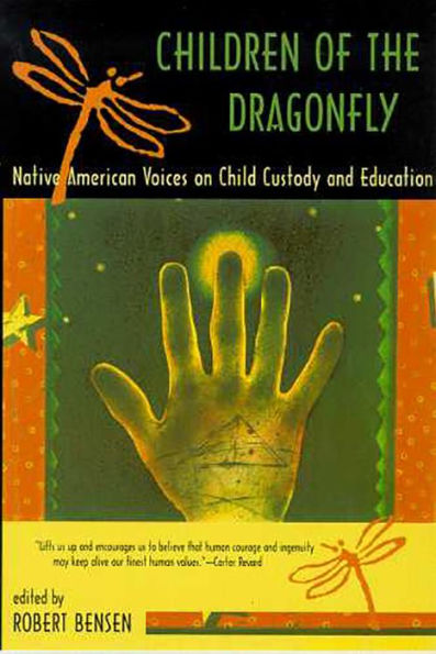 Children of the Dragonfly: Native American Voices on Child Custody and Education / Edition 1