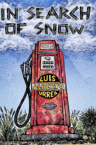 Title: In Search of Snow, Author: Luis Alberto Urrea