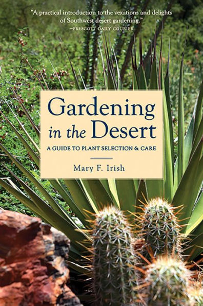 Gardening the Desert: A Guide to Plant Selection and Care