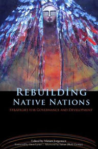 Title: Rebuilding Native Nations: Strategies for Governance and Development / Edition 1, Author: Miriam Jorgensen