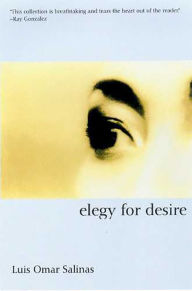 Title: Elegy for Desire, Author: Luis Omar Salinas