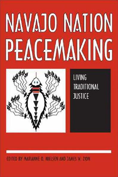 Navajo Nation Peacemaking: Living Traditional Justice / Edition 3