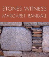 Title: Stones Witness, Author: Margaret Randall