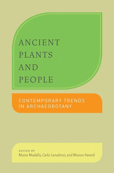 Ancient Plants and People: Contemporary Trends Archaeobotany