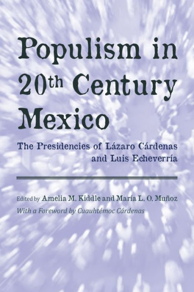 Populism in Twentieth Century Mexico: The Presidencies of Lázaro Cárdenas and Luis Echeverría