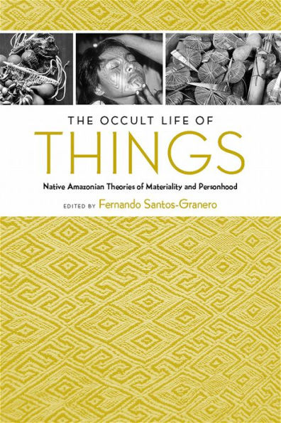 The Occult Life of Things: Native Amazonian Theories of Materiality and Personhood