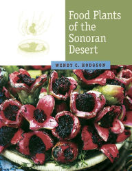 Title: Food Plants of the Sonoran Desert, Author: Wendy C. Hodgson