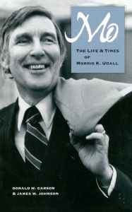 Title: Mo: The Life and Times of Morris K. Udall, Author: Donald W. Carson