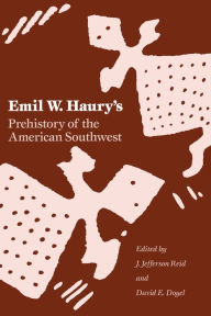 Title: Emil W. Haury's Prehistory of the American Southwest, Author: Emil W. Haury