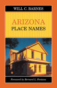 Title: Arizona Place Names, Author: Will Croft Barnes