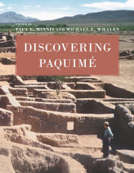 Title: Discovering Paquimé, Author: Paul E. Minnis
