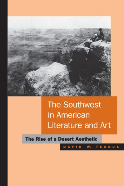 The Southwest in American Literature and Art: The Rise of a Desert Aesthetic