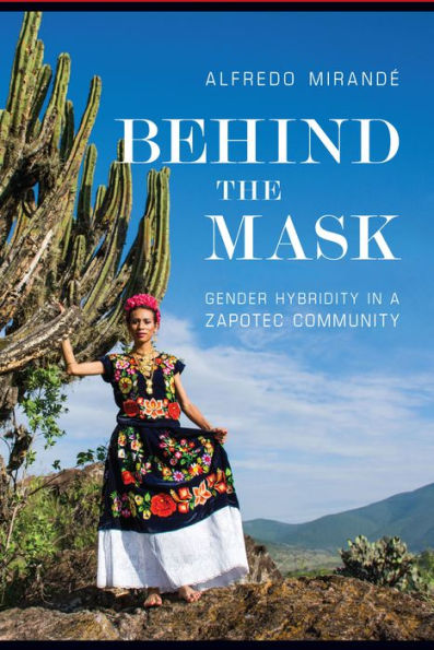 Behind the Mask: Gender Hybridity in a Zapotec Community