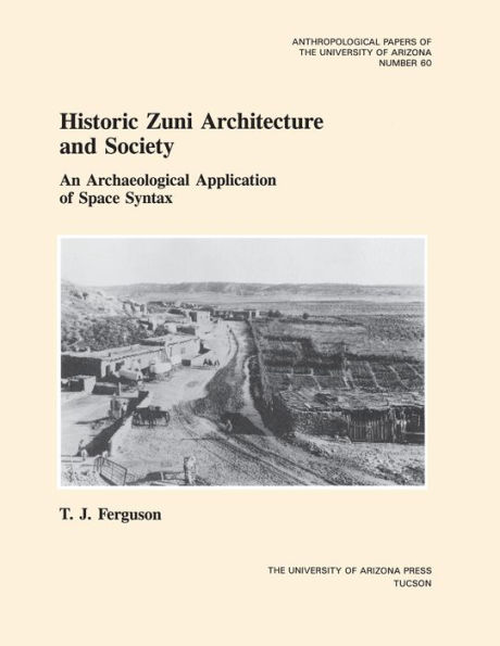 Historic Zuni Architecture and Society: An Archaeological Application of Space Syntax