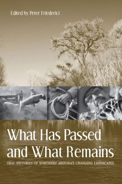 What Has Passed and What Remains: Oral Histories of Northern Arizona's Changing Landscapes