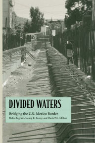 Title: Divided Waters: Bridging the U.S.-Mexico Border, Author: Helen Ingram