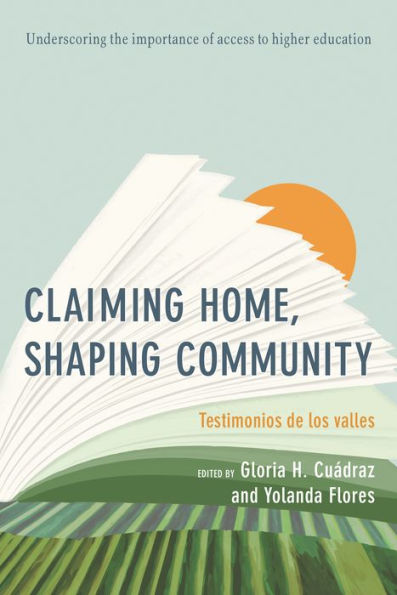 Claiming Home, Shaping Community: Testimonios de los valles