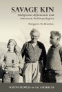 Savage Kin: Indigenous Informants and American Anthropologists