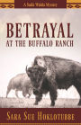 Betrayal at the Buffalo Ranch