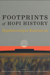 Title: Footprints of Hopi History: Hopihiniwtiput Kukveni'at, Author: Leigh J. Kuwanwisiwma