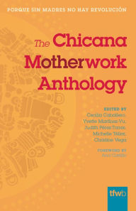 Title: The Chicana Motherwork Anthology, Author: Cecilia Caballero