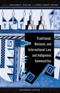 Title: Traditional, National, and International Law and Indigenous Communities, Author: Marianne O. Nielsen