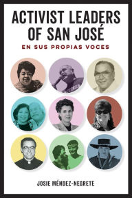 Activist Leaders of San Jose: En sus propias voces